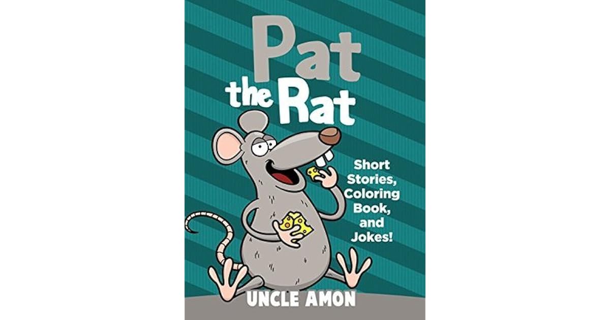 Pat the Rat Short Stories, Coloring Book, and Jokes! by Uncle Amon
