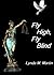 Fly High, Fly Blind (Bria C...