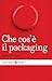 Che cos’è il packaging