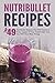 Nutribullet Recipes: Top 49...