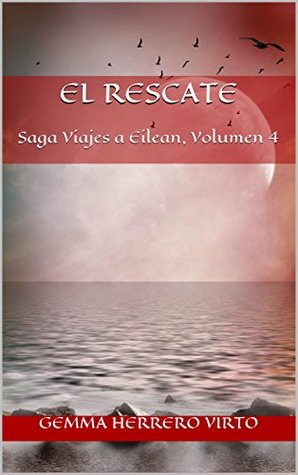El rescate (Saga Viajes a Eilean #4)
