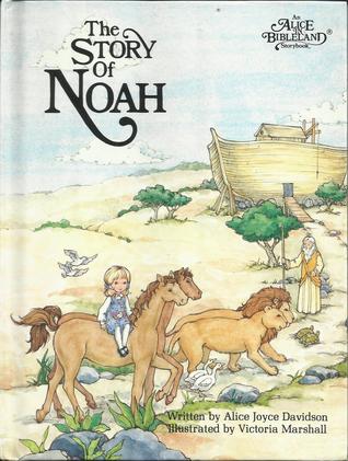 The Story of Noah (Alice in Bibleland Storybook)