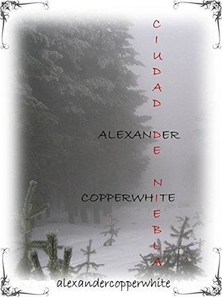 Portada de Ciudad de niebla: Un encuentro inesperado, de Alexander Copperwhite