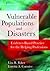 Disasters and Vulnerable Populations: Evidence-Based Practice for the Helping Professions