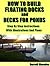 How to Build Floating Docks and Decks For Ponds Step by Step by Darrell Rhoades