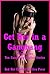 Get Her in a Gangbang Volume Two: Ten Gangbang Erotica Stories