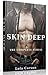 Skin Deep: The Complete Ser...