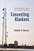 Connecting Alaskans: Telecommunications in Alaska from Telegraph to Broadband