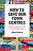 How to Save Our Town Centres by Julian Dobson