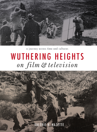 Wuthering Heights on Film and Television: A Journey Across Time and Cultures (Paperback)
