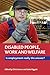 Disabled People, Work and Welfare: Is Employment Really the Answer?