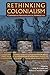 Rethinking Colonialism: Comparative Archaeological Approaches