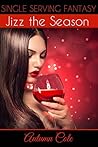 Jizz the Season by Autumn Cole