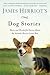 James Herriot's Dog Stories by James Herriot James Herriot's Dog Stories by James Herriot