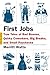 First Jobs: True Tales of B...