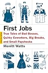 First Jobs by Merritt Watts