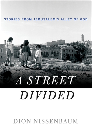 A Street Divided: Stories From Jerusalem’s Alley of God (Hardcover)