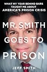 Mr. Smith Goes to Prison by Jeff                 Smith