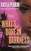 What's Done in Darkness