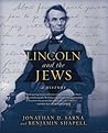 Lincoln and the Jews by Jonathan D. Sarna Lincoln and the Jews by Jonathan D. Sarna