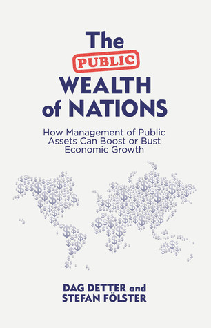 The Public Wealth of Nations: How Management of Public Assets Can Boost or Bust Economic Growth (Hardcover)