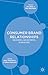 Consumer Brand Relationships by Marc Fetscherin