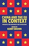 China and the EU in Context: Insights for Business and Investors China and the EU in Context: Insights for Business and Investors