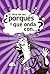 El libro de los ¿porqués y qué onda con…? (Algarabia) (Spanish Edition)