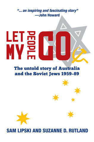 Let My People Go: The untold story of Australia and the Soviet Jews 1959–89 (Paperback)