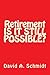 Retirement...Is it Still Po...