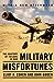 Military Misfortunes: The Anatomy of Failure in War