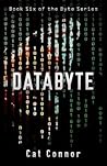 Databyte (Byte, #6)