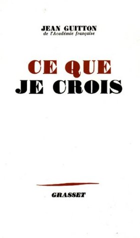 Ce que je crois (French Edition)