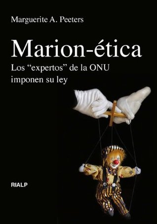 Marion-ética. Los "expertos" de la ONU imponen su ley