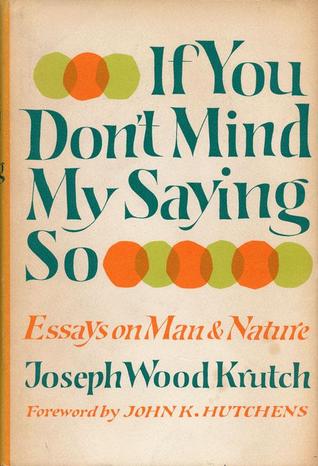 If You Don't Mind My Saying So: Essays on Man and Nature (Hardcover)