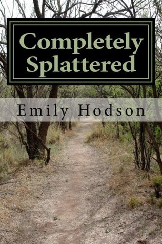 Completely Splattered: a String of Poems for the Fallen (Paperback)