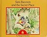 Sara Raccoon and the Secret Place (A Maple Forest Story)