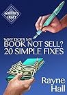 Why Does My Book Not Sell? 20 Simple Fixes by Rayne Hall