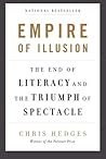 Empire of Illusion by Chris Hedges