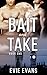 Bait and Take Book One (Bait and Take #1)