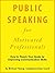 Become a Public Speaking Champion in 1 Week: Learn the secrets of the most effective communicators