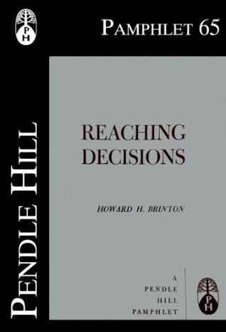 Reaching Decisions: The Quaker Method (Pendle Hill Pamphlets Book 65)