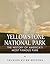 Yellowstone National Park: The History of America’s Most Famous Park