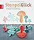 StempelGlück: Kunstvolle Stempel selbst gemacht zum Gestalten von Karten und Stoffen