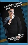 Gabriel's Justice (The Chronicles of the Martinelli Crime Family Book 1) Gabriel's Justice (The Chronicles of the Martinelli Crime Family Book 1)