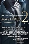 Mastered 2: Ten Tales of Sensual Surrender Mastered 2: Ten Tales of Sensual Surrender