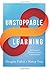 Unstoppable Learning: Seven Essential Elements to Unleash Student Potential (Using Systems Thinking to Improve Teaching Practices and Learning Outcomes)