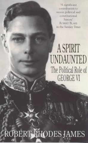 A Spirit Undaunted: The Political Role of George VI (Paperback)