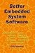 Better Embedded System Soft...