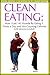 Clean Eating: How I Lost 145 Pounds By Eating 5 Times a Day and Not Counting Calories
